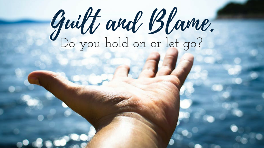 N&E - Sept Guilt or Blame Do you hold on or let go.