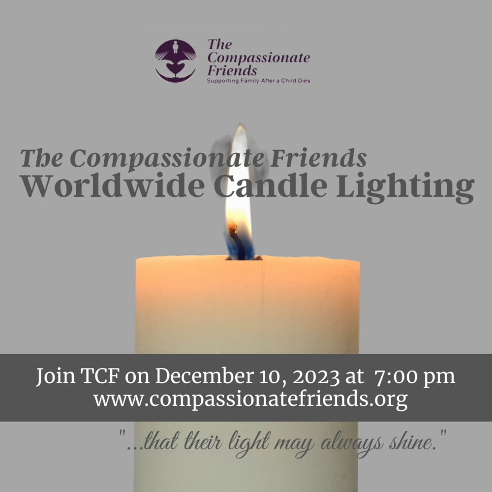 December 10 - Compassionate Friends Worldwide Candle Lighting