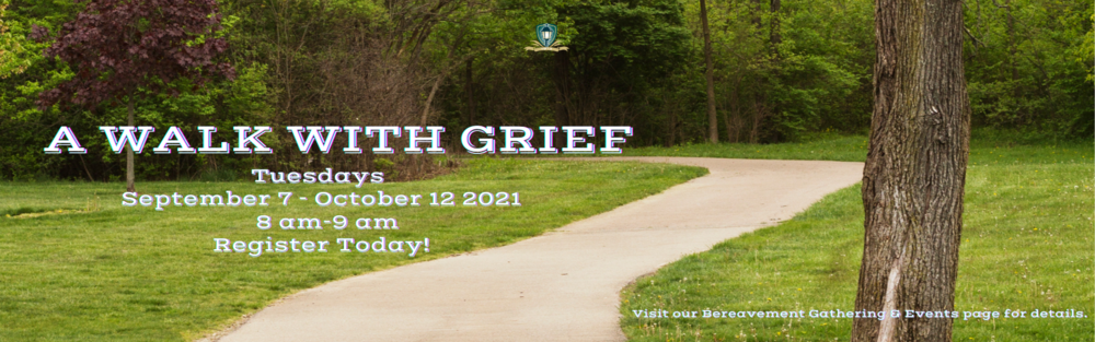 October 12, 2021 - A Walk with Grief