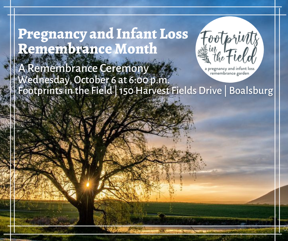 October 6 2021 ~ Pregnancy and Infant Loss Remembrance Ceremony 