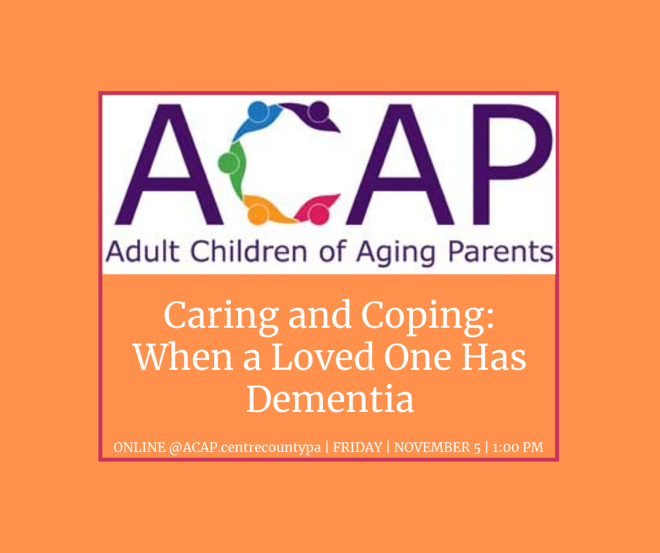 November 5 2021 - ACAP -Caring and Coping When a Love One Has Dementia