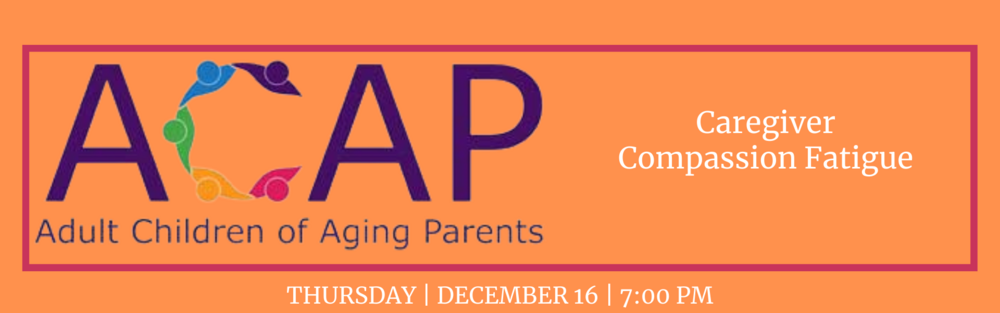 December 16 2021 - ACAP - Caregiver Compassion Fatigue