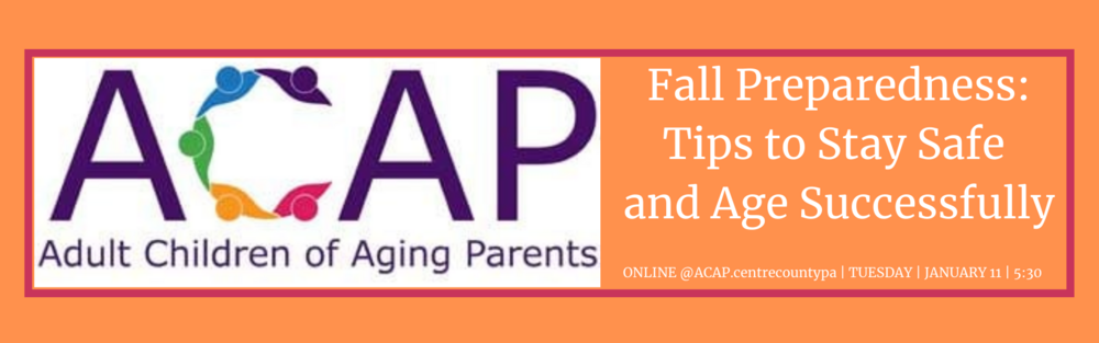 January 11 2022 - ACAP - Fall Preparedness: Tips to Stay Safe and Age Successfully