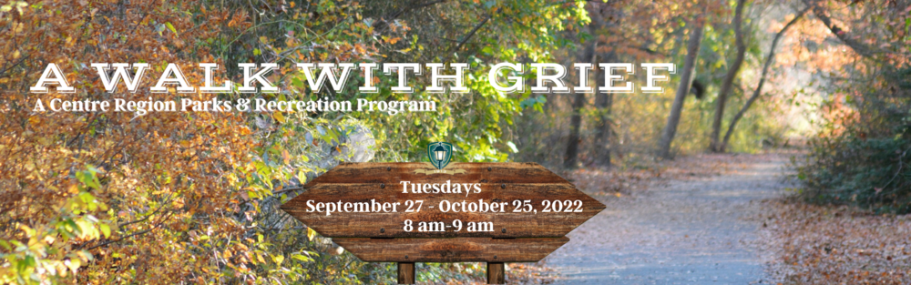 Tuesdays, September 27 - October 25 2022 - A Walk with Grief