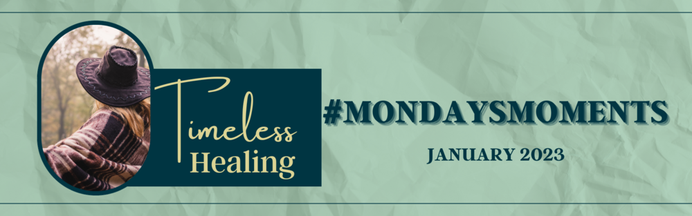 January 9 2023 - #MondaysMoments Virtual Gathering
