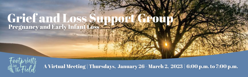 January 26 - March 2 2023 - Footprints in the Field - Grief & Loss Support Program 