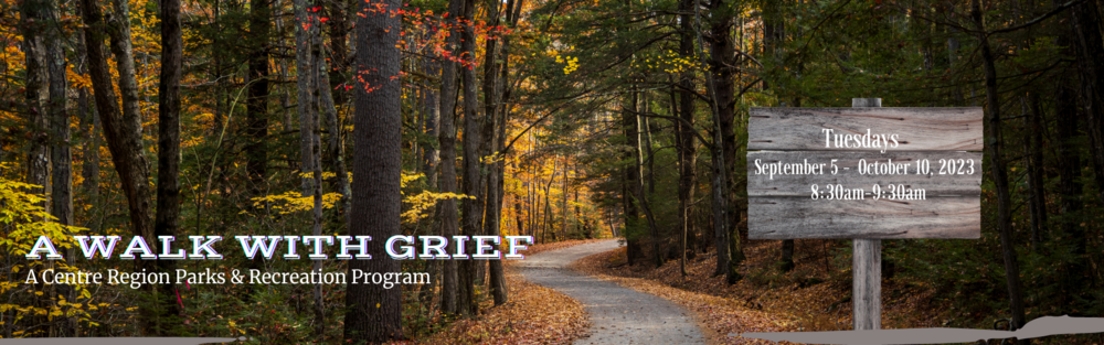 Tuesdays, September 12 - October 10 2023 - A Walk with Grief